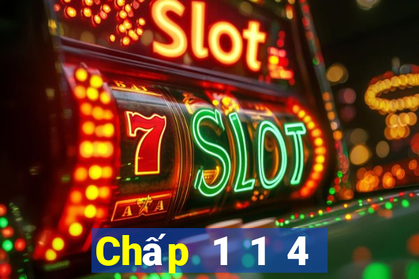 Chấp 1 1 4 trái là gì