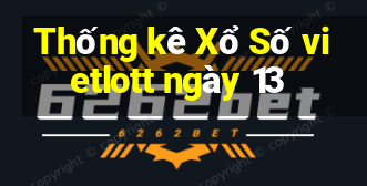 Thống kê Xổ Số vietlott ngày 13