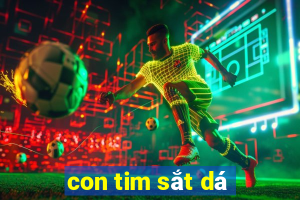 con tim sắt dá