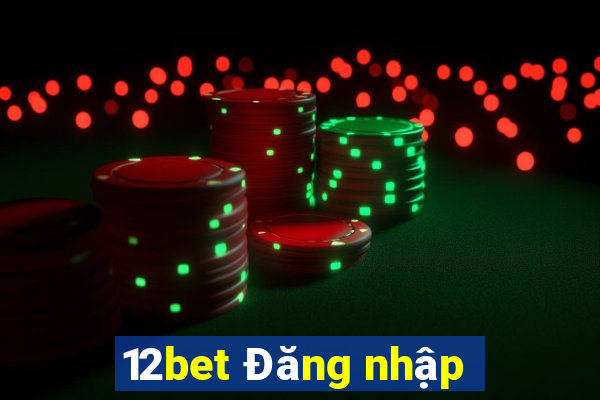 12bet Đăng nhập