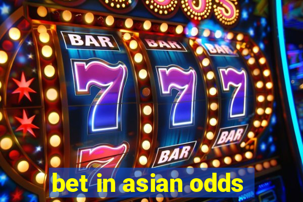 bet in asian odds