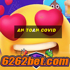 an toàn covid