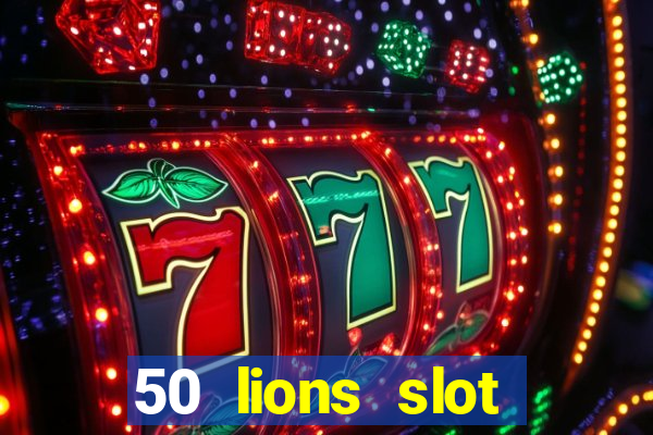 50 lions slot machine big win