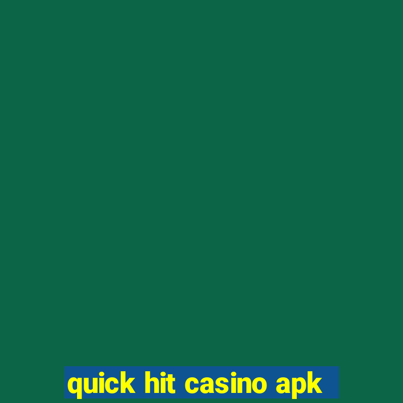 quick hit casino apk