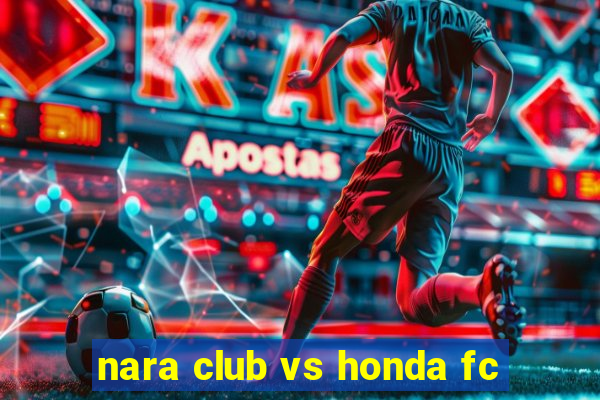 nara club vs honda fc