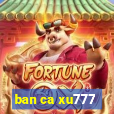 ban ca xu777