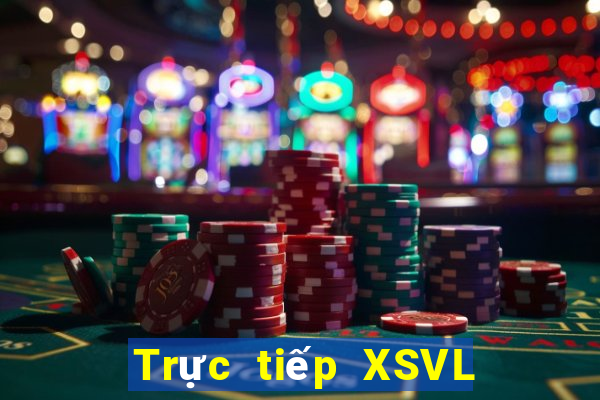 Trực tiếp XSVL Thứ 7