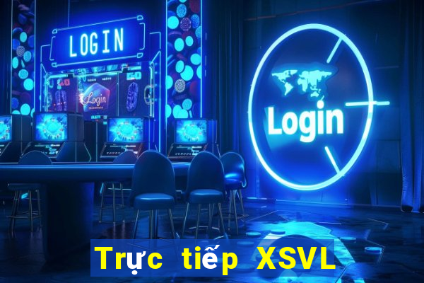 Trực tiếp XSVL Thứ 7