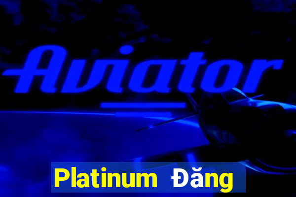 Platinum Đăng nhập Tải về