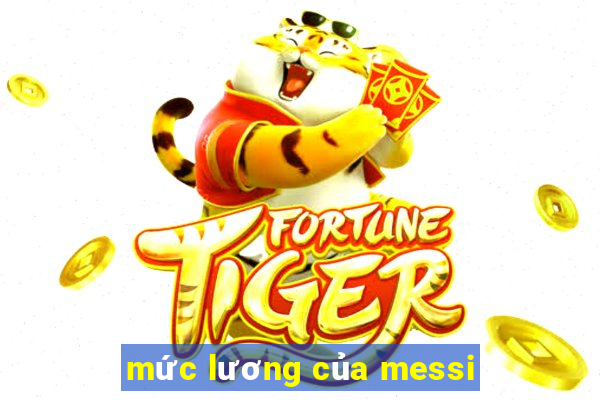 mức lương của messi