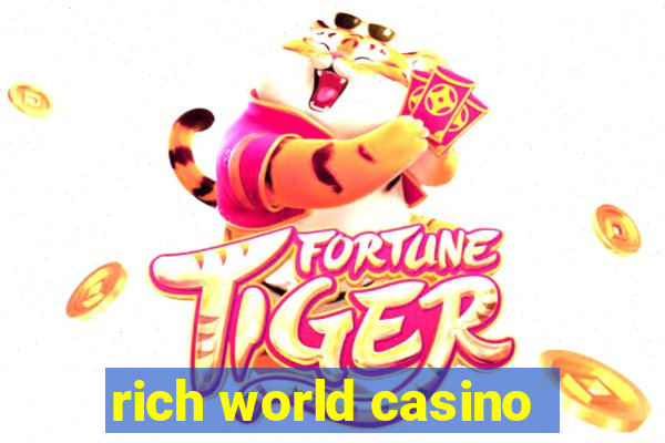 rich world casino