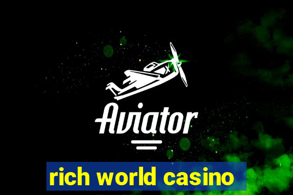 rich world casino