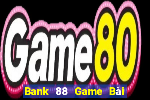 Bank 88 Game Bài Poker Online