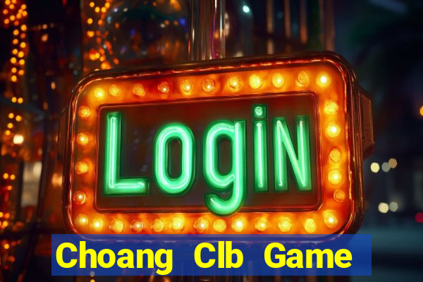 Choang Clb Game Bài Đổi Thưởng B52