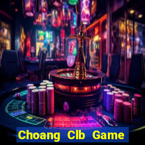 Choang Clb Game Bài Đổi Thưởng B52