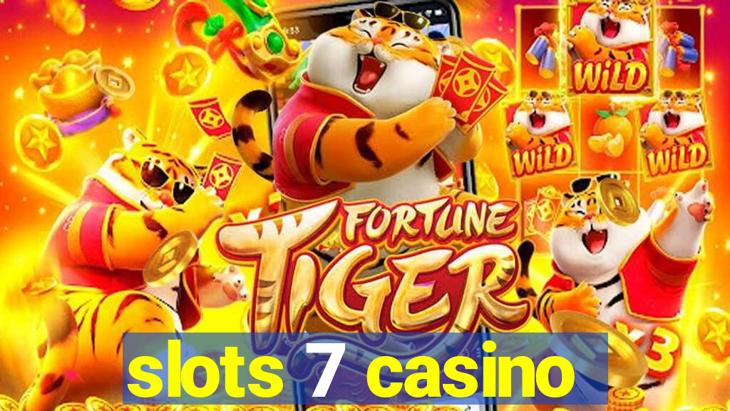 slots 7 casino