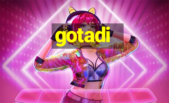 gotadi