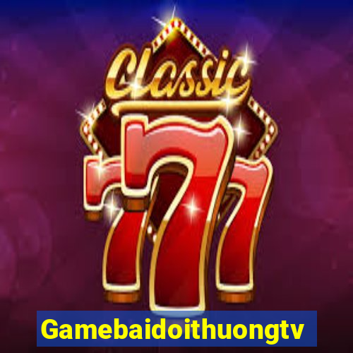 Gamebaidoithuongtv Game Bài Binh 9 Cây