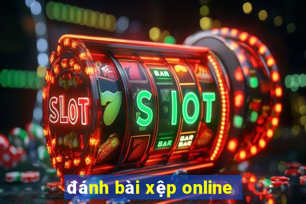 đánh bài xệp online