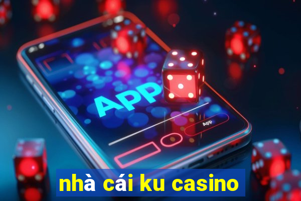 nhà cái ku casino