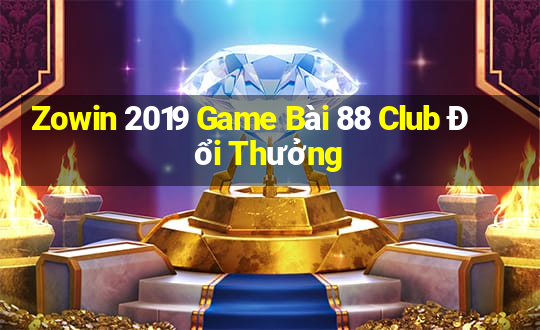 Zowin 2019 Game Bài 88 Club Đổi Thưởng