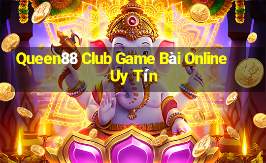 Queen88 Club Game Bài Online Uy Tín