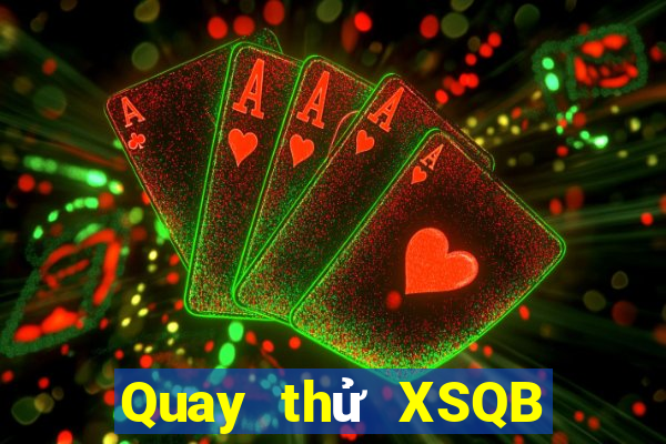 Quay thử XSQB ngày thứ sáu