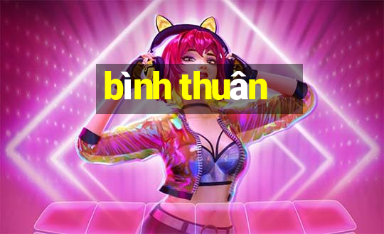 bình thuân