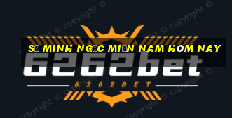 số minh ngọc miền nam hôm nay