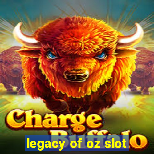 legacy of oz slot