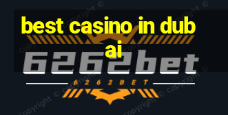 best casino in dubai