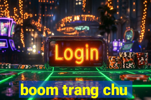 boom trang chu