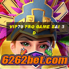 Vip79 Pro Game Bài 3D