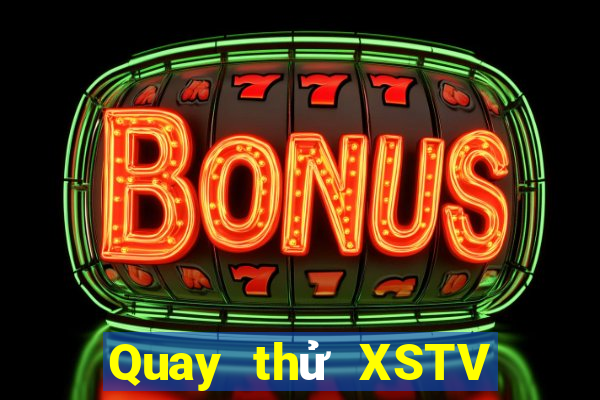 Quay thử XSTV ngày mai