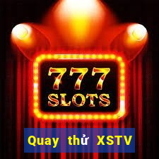 Quay thử XSTV ngày mai