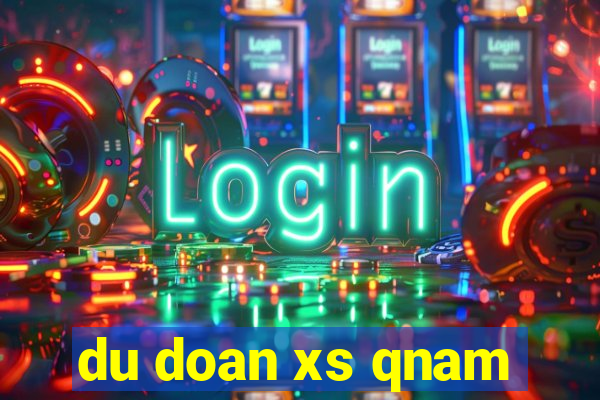 du doan xs qnam