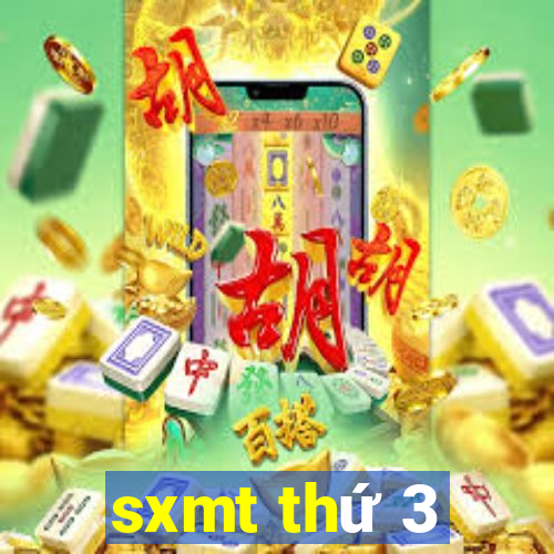 sxmt thứ 3