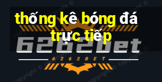 thống kê bóng đá trực tiếp