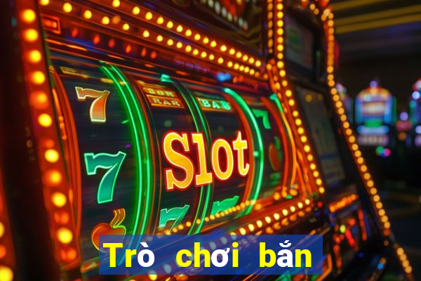 Trò chơi bắn cá mới 2019