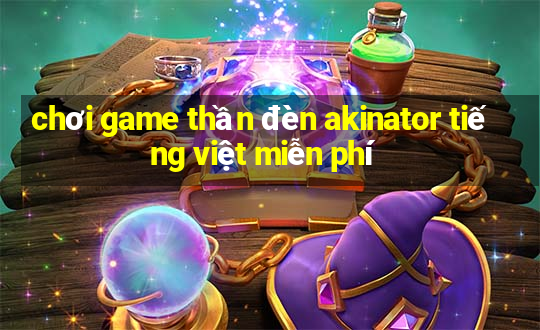 chơi game thần đèn akinator tiếng việt miễn phí