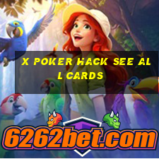 x poker hack see all cards