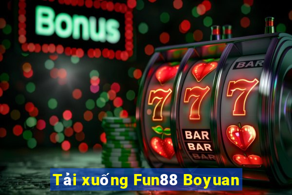 Tải xuống Fun88 Boyuan