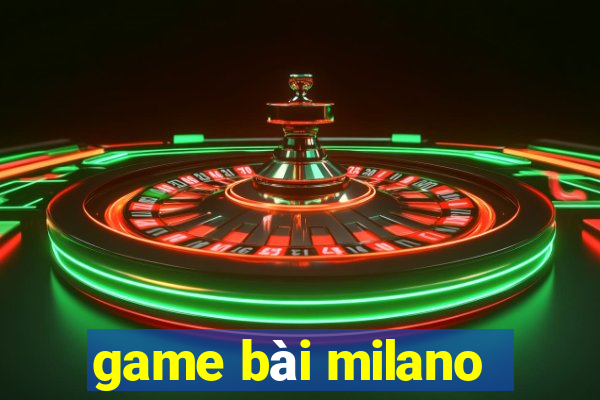 game bài milano