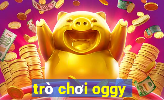 trò chơi oggy