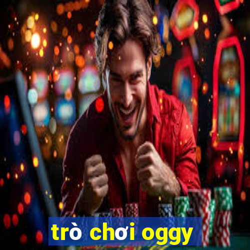 trò chơi oggy