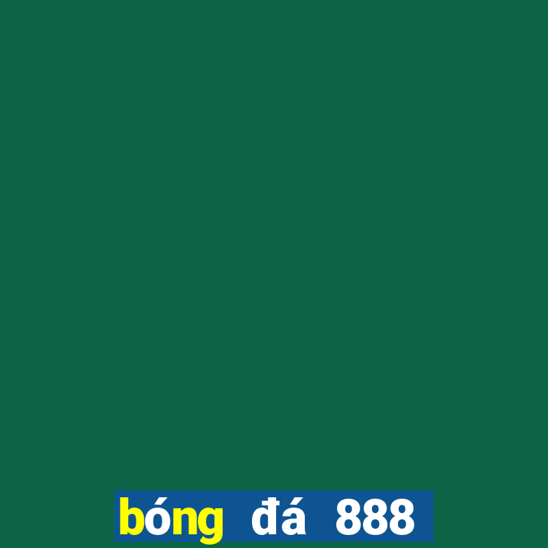 bóng đá 888 chấm com