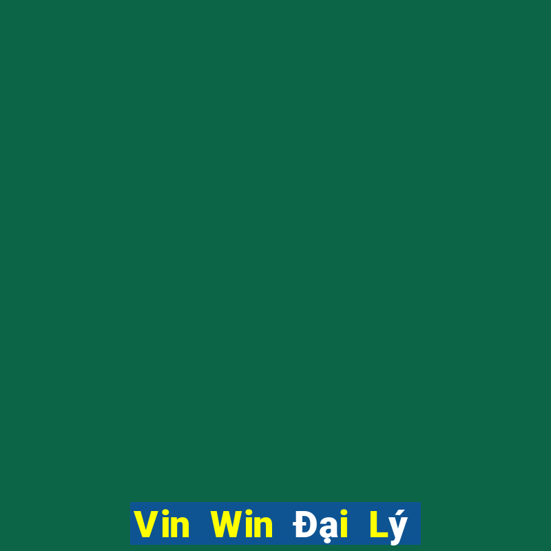 Vin Win Đại Lý Cấp 1 Game Bài