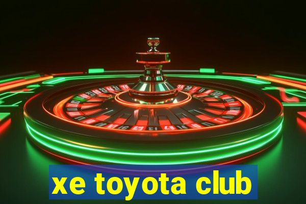 xe toyota club