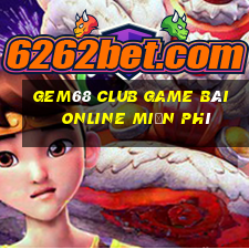 Gem68 Club Game Bài Online Miễn Phí