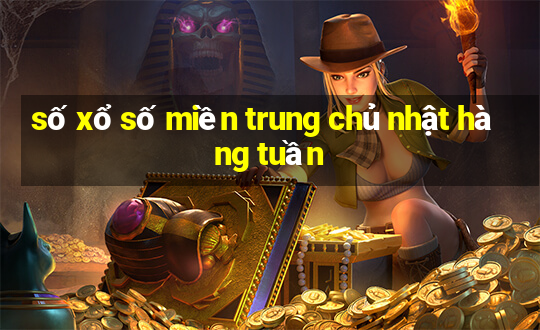 số xổ số miền trung chủ nhật hàng tuần